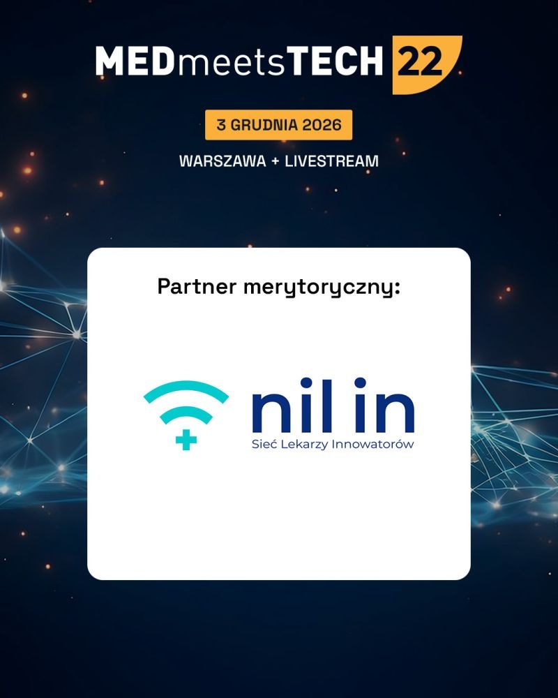 NIL IN&nbsp;ponownie partnerem merytorycznym MEDmeetsTECH #22